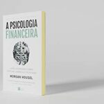A Psicologia Financeira Livro A Psicologia Financeira