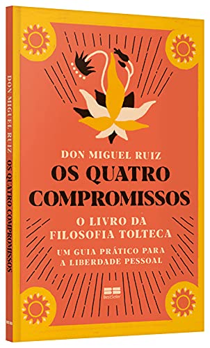 Os Quatro Compromissos O Livro Da Filosofia Tolteca Capa Comum Edicao Padrao 30 Maio 2021 0 1