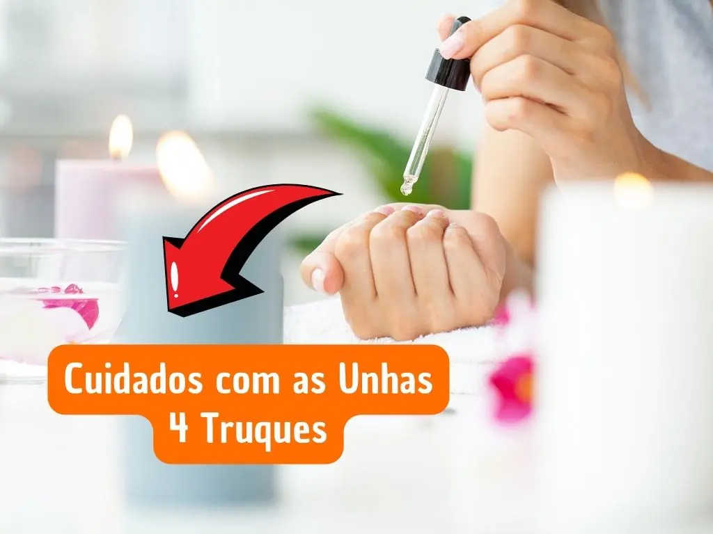 4 Truques Incríveis para os Cuidados com as Unhas