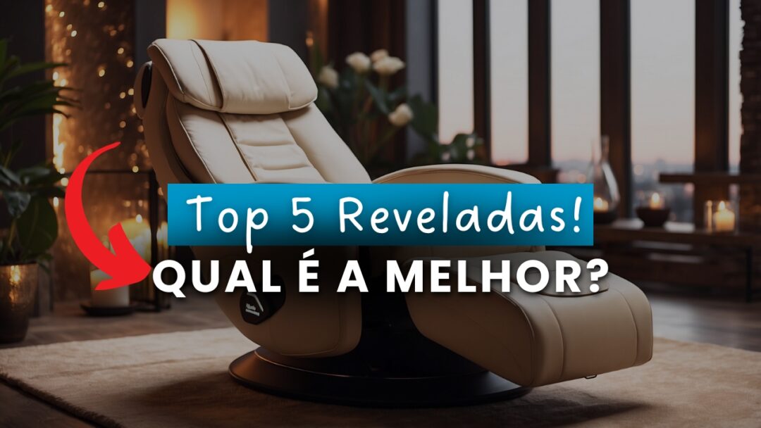 Poltrona de Massagem: 3 Melhores Opções para Relaxamento