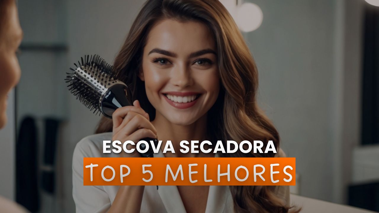 Escova Secadora: A Melhor Opção para Cabelos Práticos e Modernos