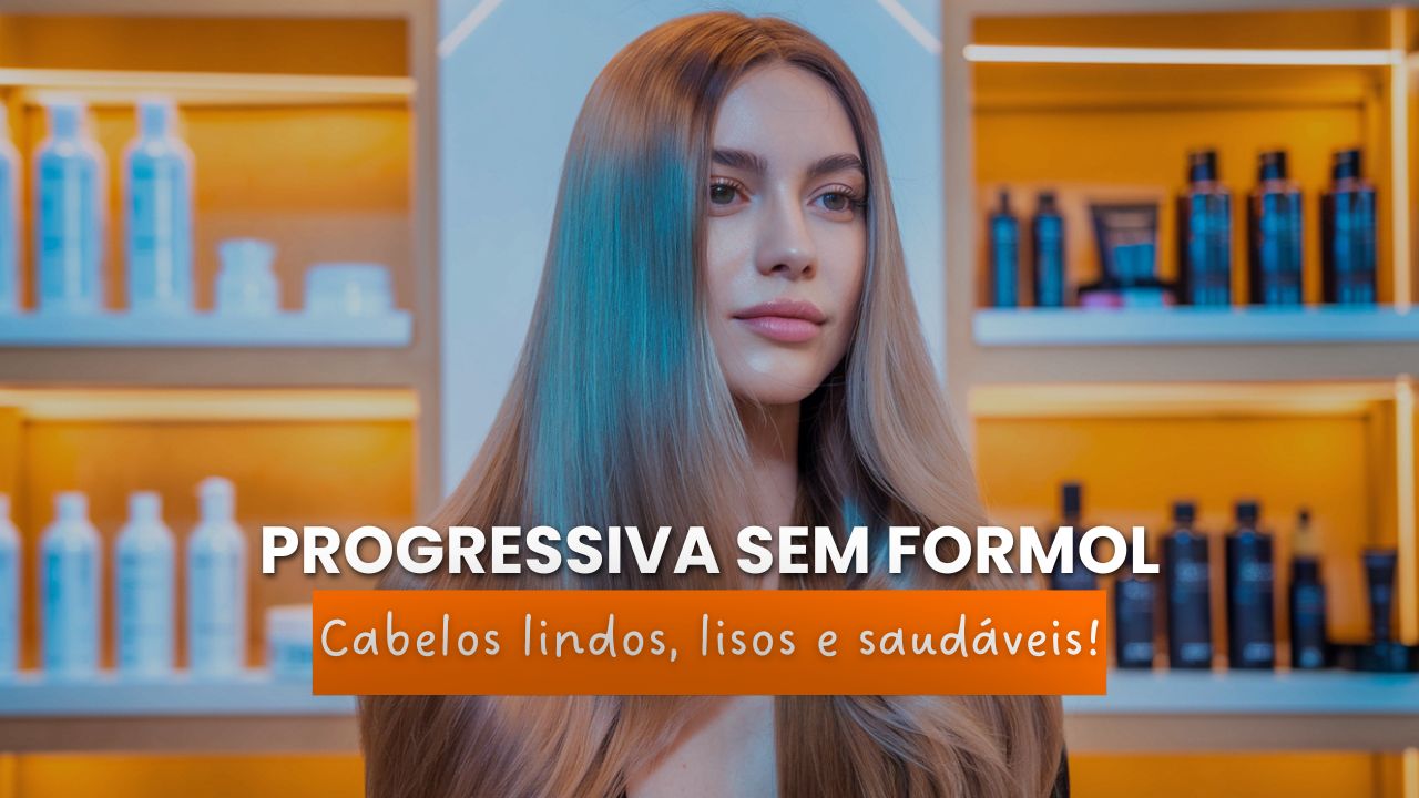 Progressiva Sem Formol: Descubra as Melhores Opções para Seus Cabelos